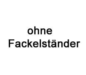 ohne Fackelst�nder